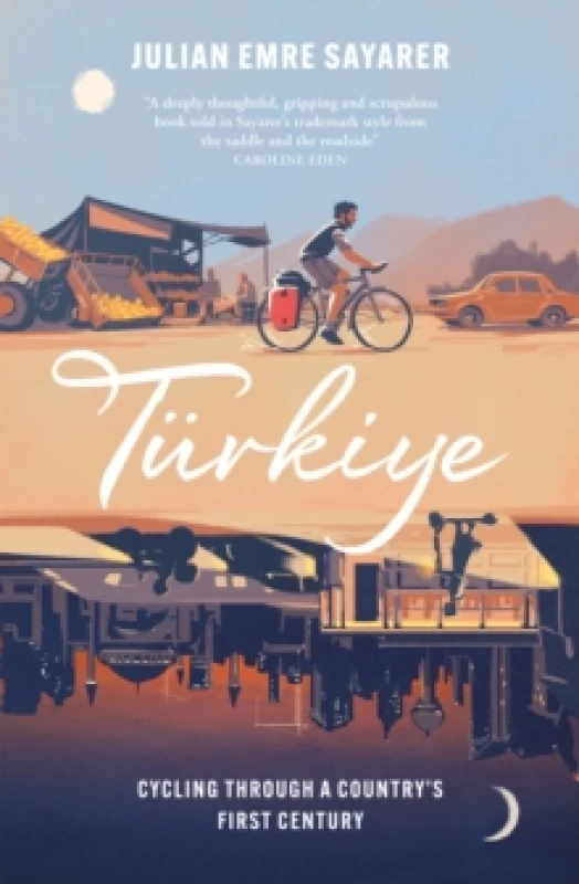 Image of Turkiye : Cycling Through a Countrys First Century Paperback / softback