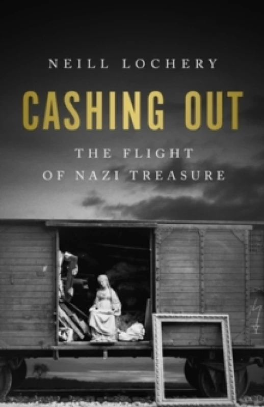 Image of Cashing Out : The Flight of Nazi Treasure, 19451948 Hardback