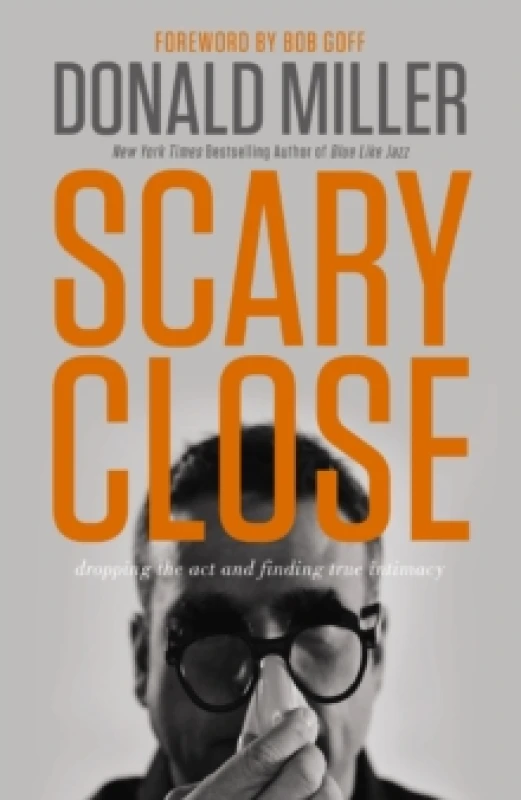 Image of Scary Close. Hardback. By Donald Miller Books