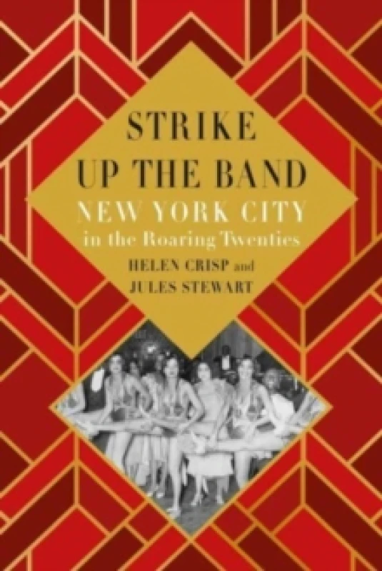 Image of Strike Up the Band : New York City in the Roaring Twenties Hardback