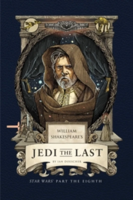 Image of William Shakespeare's Jedi the Last: Star Wars Part the Eighth Hardback