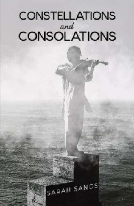 Image of Constellations and Consolations. Paperback. By Sarah Sands Books