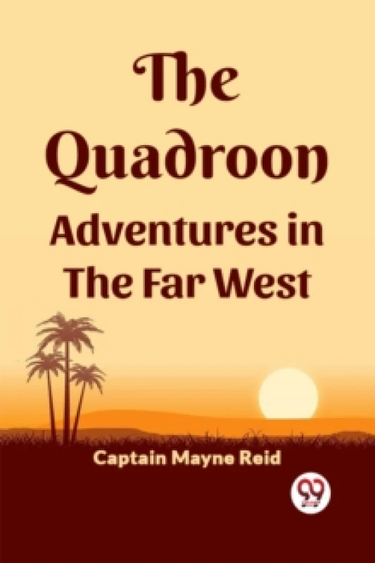 Image of The Quadroon Adventures In The Far West Paperback / softback