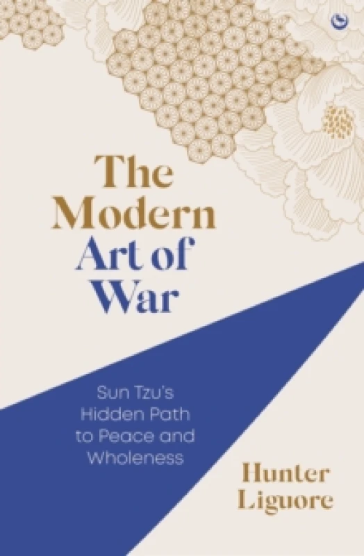 Image of The Modern Art of War : Sun Tzu's Hidden Path to Peace and Wholeness Paperback / softback