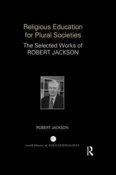 Image of Religious Education for Plural SocietiesThe Selected Works of Robert Jackson