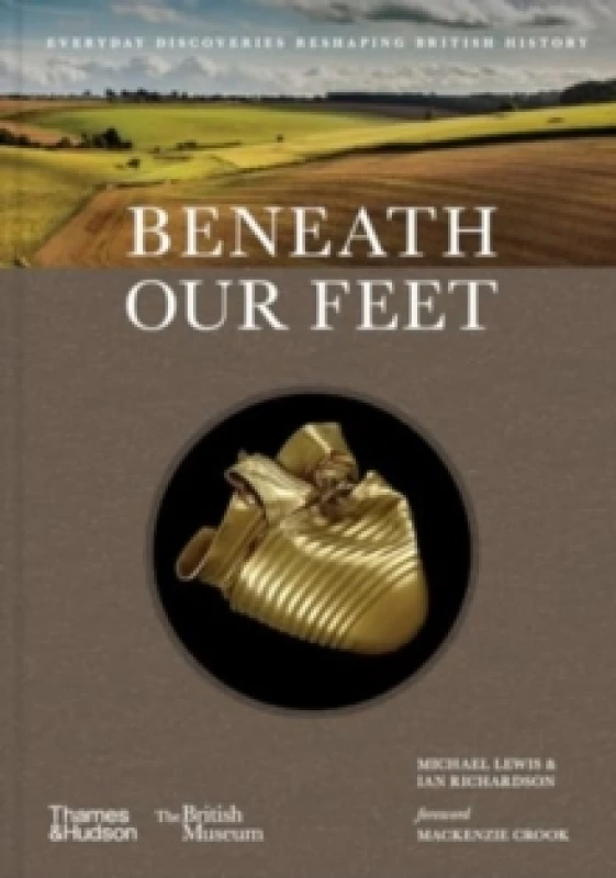Image of Beneath Our Feet. Hardback. By Michael John Lewis, Ian Richardson, Mackenzie Crook Books