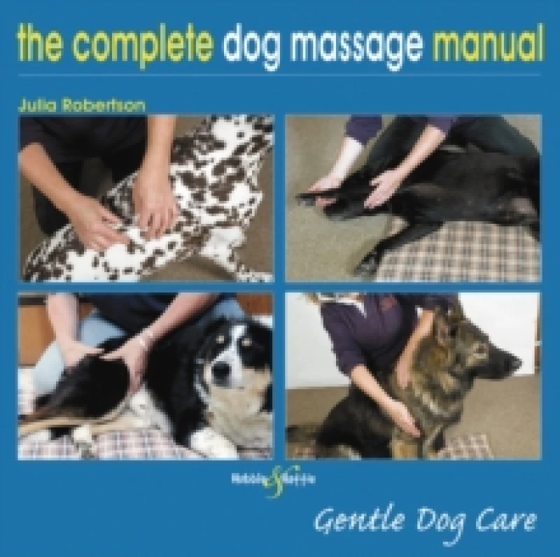 Image of The Complete Dog Massage Manual : Gentle Dog Care Paperback / softback