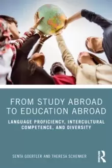 Image of From Study Abroad to Education Abroad : Language Proficiency, Intercultural Competence, and Diversity