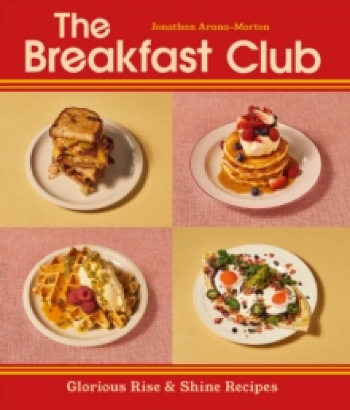 Image of The Breakfast Club : Glorious Rise & Shine Recipes Hardback