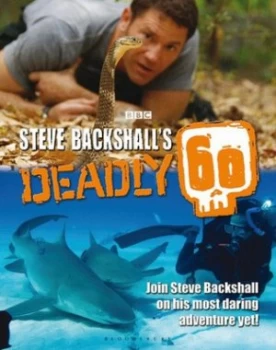 Image of Steve Backshalls Deadly 60 by Steve Backshall Hardback