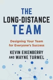 Image of The Long-Distance Team : Designing Your Team for Everyone's Success