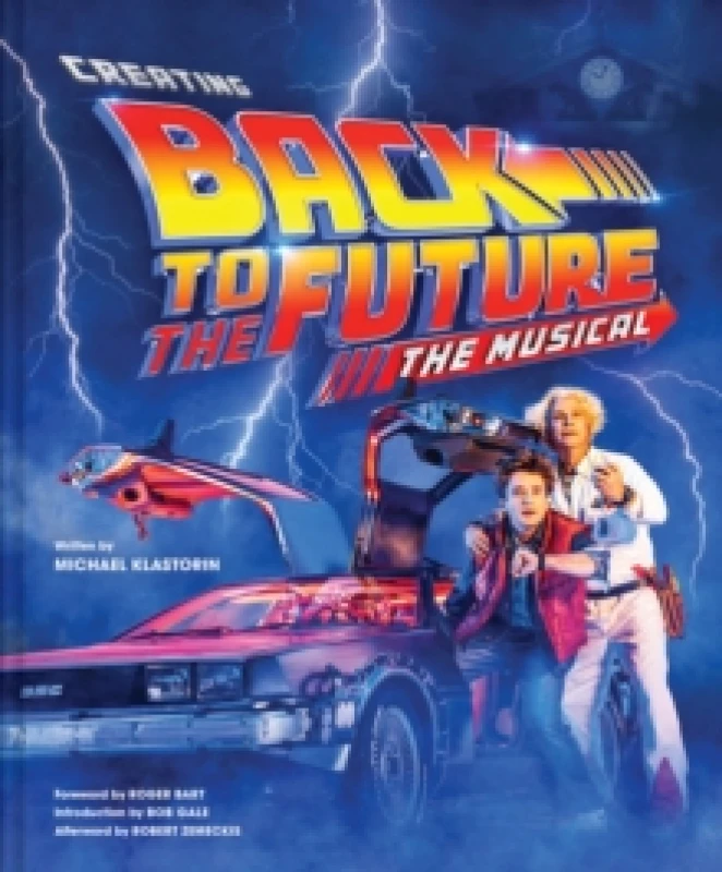 Image of Creating Back to the Future: The Musical Hardback