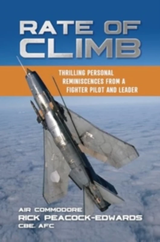 Image of Rate of Climb : Thrilling Personal Reminiscences from a Fighter Pilot and Leader Paperback / softback