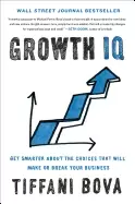 Image of growth iq get smarter about the choices that will make or break your busine
