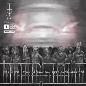 Image of Music to Stand Around and Feel Awkward To by TDW CD Album