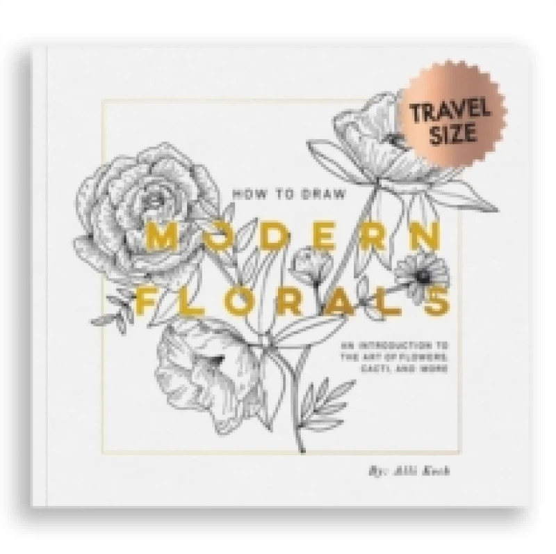 Image of How To Draw Modern Florals (Mini) : A Pocket-Sized Road Trip Book (Creative Gifts) Paperback / softback