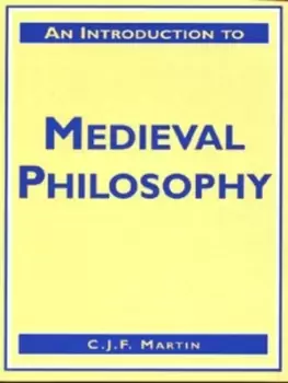 Image of An introduction to medieval philosophy by C. F. J Martin