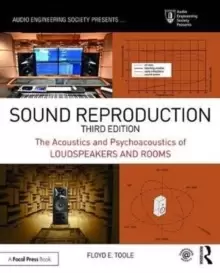 Image of Sound Reproduction : The Acoustics and Psychoacoustics of Loudspeakers and Rooms