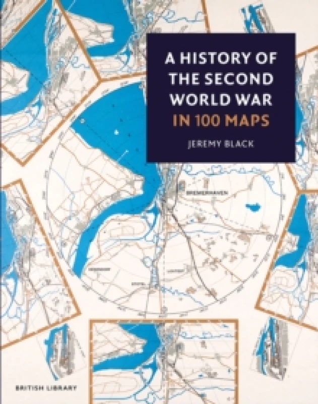 Image of A History of the Second World War in 100 Maps Paperback / softback