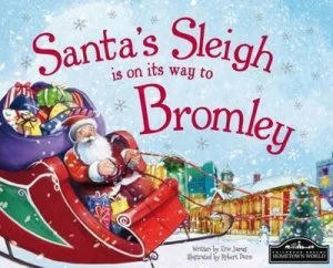 Image of Santas Sleigh Is on Its Way to Bromley by Eric James Hardback