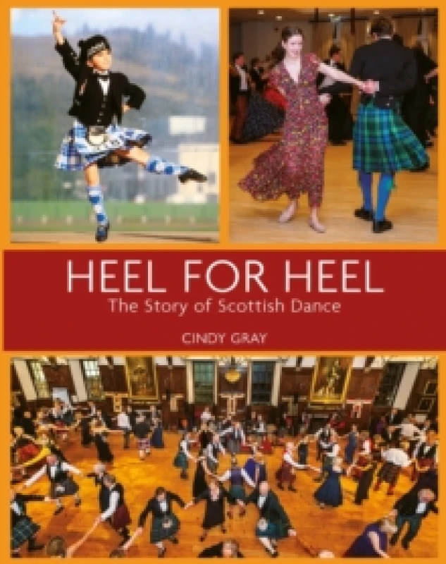 Image of Heel for Heel : The story of Scottish dance Paperback / softback