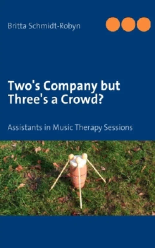 Image of Two's Company but Three's a Crowd? Assistants in Music Therapy Sessions Paperback / softback