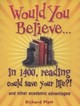 Image of Would You Believe-- in 1400 Reading Could Save Your Life by Richard Platt Book