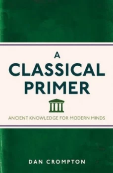 Image of A Classical Primer by Dan Crompton Paperback