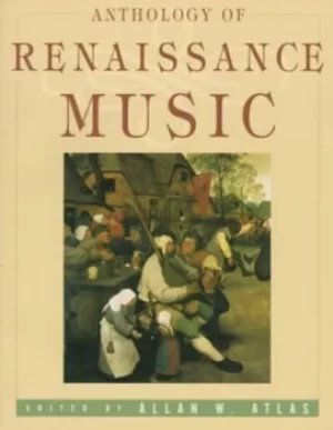 Image of Anthology of Renaissance Music by Allan W. Atlas