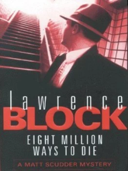 Image of Eight Million Ways to Die by Lawrence Block Paperback