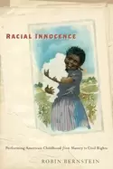 Image of racial innocence performing american childhood from slavery to civil rights