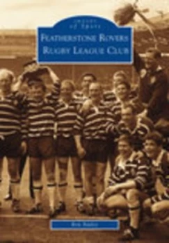 Image of Featherstone Rovers Rugby League Football Club by Ron Bailey