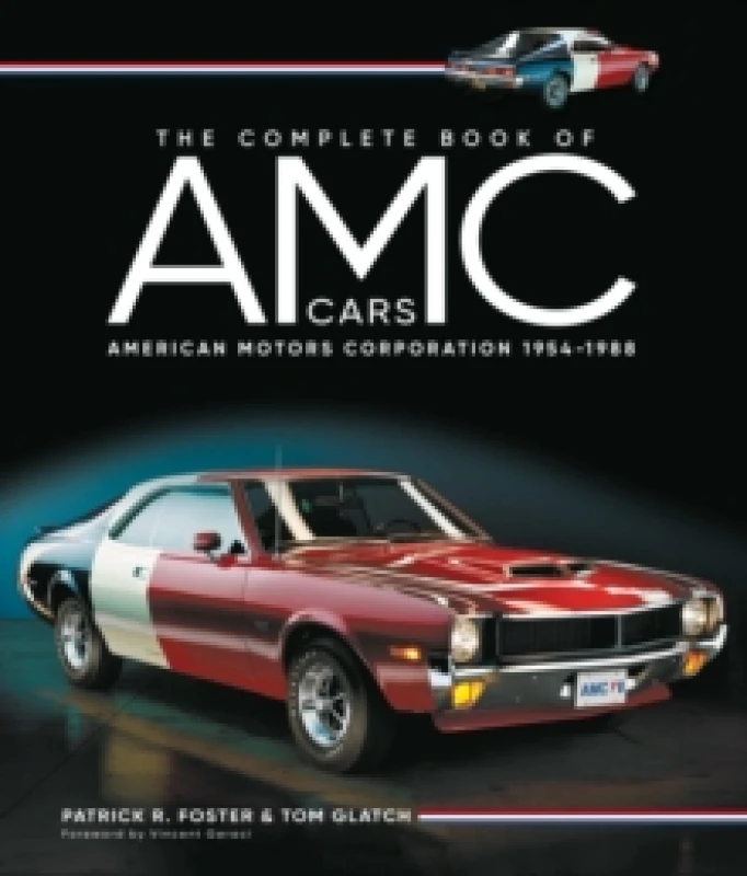 Image of The Complete Book of AMC Cars. Hardback. By Patrick R Foster, Tom Glatch Books