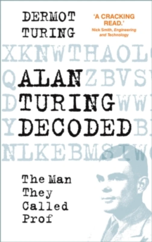 Image of Alan Turing Decoded : The Man They Called Prof Hardback