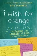 Image of i wish for change unleashing the power of kids to make a difference