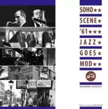 Image of Soho Scene '61: Jazz Goes Mod