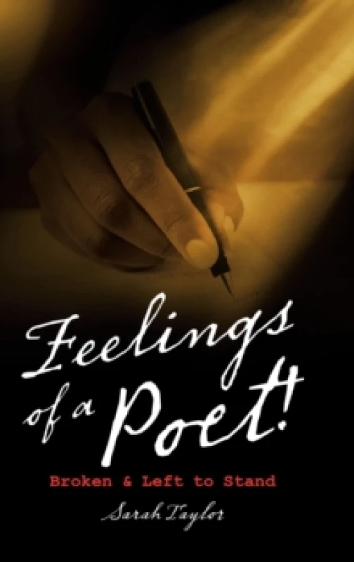 Image of Feelings of a Poet! : Broken & Left to Stand Hardback
