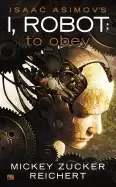 Image of isaac asimovs i robot to obey