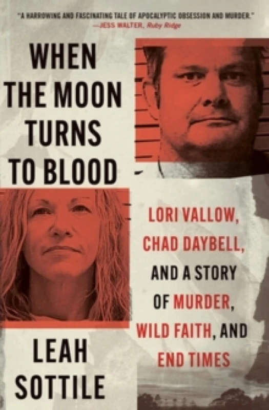 Image of When the Moon Turns to Blood : Lori Vallow, Chad Daybell, and a Story of Murder, Wild Faith, and End Times Paperback / softback