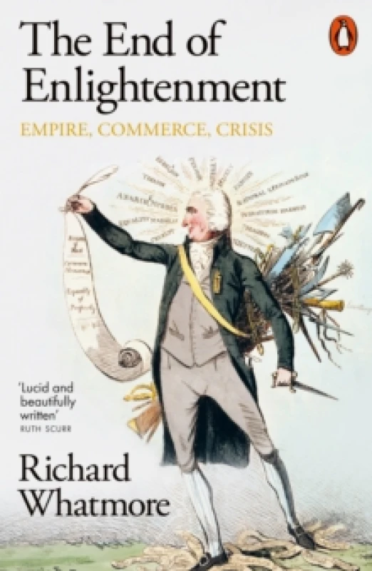 Image of The End of Enlightenment. Paperback. By Richard Whatmore Books