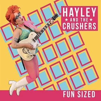 Image of Hayley and the Crushers - Fun Sized CD