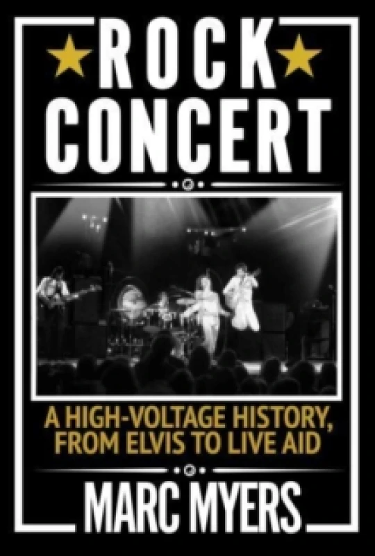 Image of Rock Concert : A High-Voltage History, from Elvis to Live Aid Paperback / softback