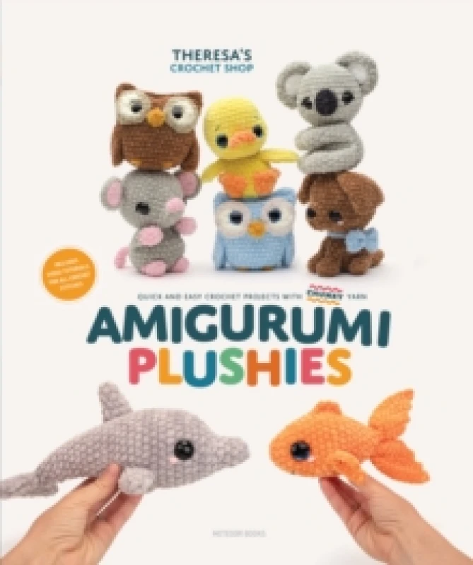Image of Amigurumi Plushies : Quick and Easy Crochet Projects with Chunky Yarn Paperback / softback
