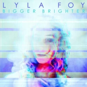 Image of Bigger Brighter by Lyla Foy CD Album