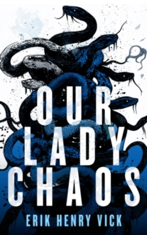 Image of Our Lady Chaos. Paperback. By Erik Henry Vick Books