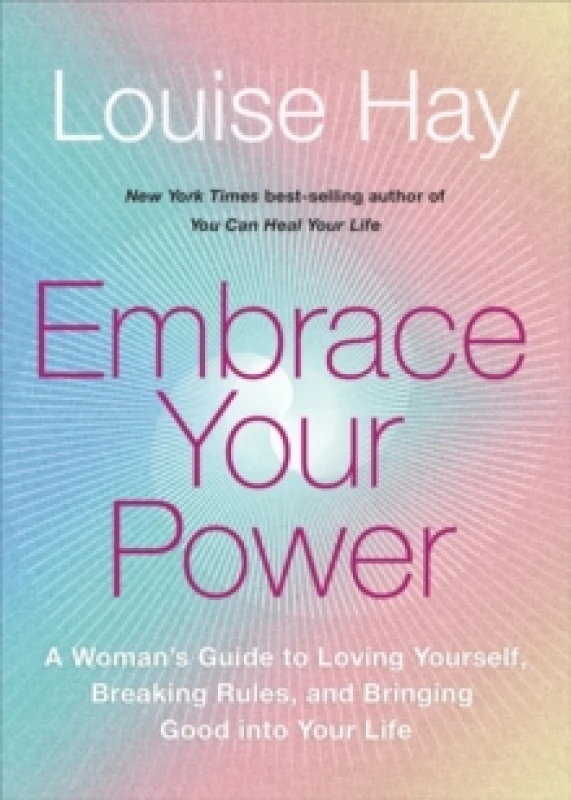 Image of Embrace Your Power : A Womans Guide to Loving Yourself, Breaking Rules and Bringing Good into Your Life Paperback / softback