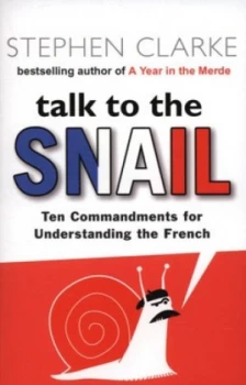 Image of Talk to the Snail by Stephen Clarke Paperback