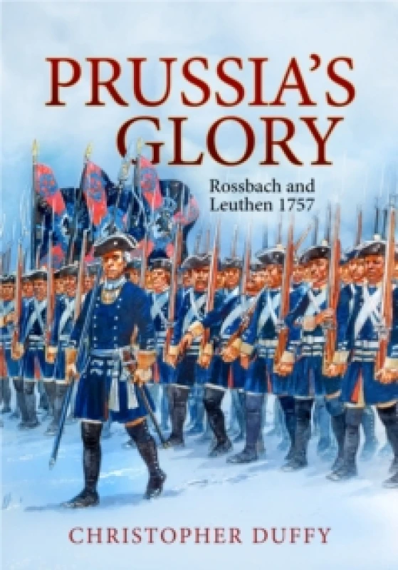 Image of Prussia's Glory : Rossbach and Leuthen 1757 Paperback / softback