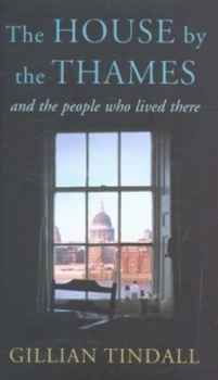 Image of The House by the Thames by Gillian Tindall Hardback