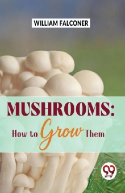 Image of Mushrooms : How to Grow Them Paperback / softback